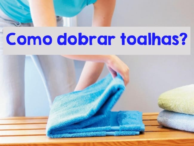 como dobrar toalhas