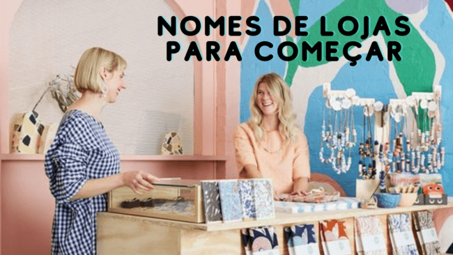 Nomes de Lojas para Começar – Como Escolher?