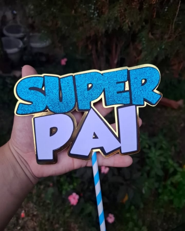 6 topo de bolo Super Pai @cantinhodacriatividade amanda